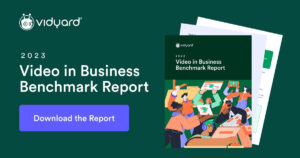 Download Vidyard's Video in Business Benchmark Report